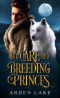 The Care and Breeding of Princes: An MM Wolf Shifter Fantasy Romance