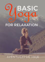 Basic Yoga for Relaxation: Yoga Therapy for Stress Relief and Relaxation