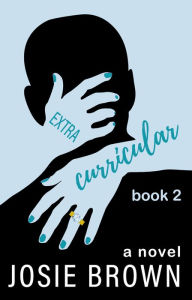 Title: Extracurricular - Book 2 of 3, Author: Josie Brown