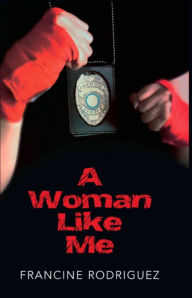 Title: A Woman Like Me, Author: Francine Rodriguez