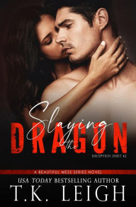 Title: Slaying the Dragon: Deception Duet #2, Author: T. K. Leigh