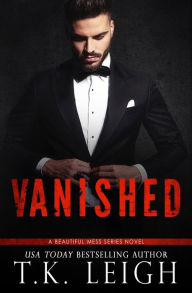 Title: Vanished: A Beautiful Mess Series Novel, Author: T. K. Leigh