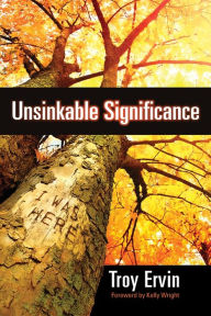 Title: Unsinkable Significance, Author: Troy Ervin