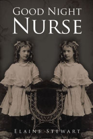 Title: Good Night Nurse, Author: Elaine Stewart