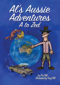 Title: Al's Aussie Adventures A to Zed, Author: Eve Hill