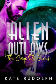 Title: Alien Outlaws, Author: Kate Rudolph