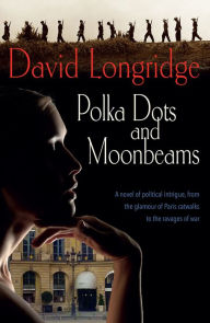 Title: Polka Dots and Moonbeams, Author: David Longridge
