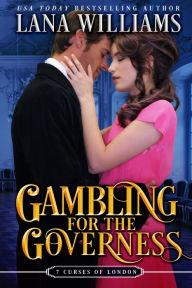 Title: Gambling for the Governess, Author: Lana Williams