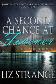 Title: A Second Chance at Forever, Author: Liz Strange