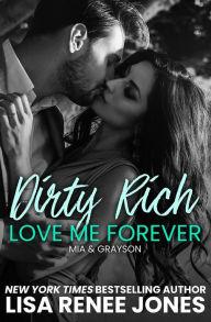 Title: Dirty Rich Betrayal: Love Me Forever: Mia and Grayson, Author: Lisa Renee Jones