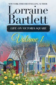 Title: Life On Victoria Square (Volume I), Author: Lorraine Bartlett
