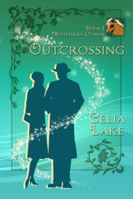 Title: Outcrossing: a 1920s British fantasy romance, Author: Celia Lake
