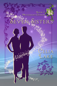 Title: Seven Sisters: a 1920s British fantasy romance, Author: Celia Lake