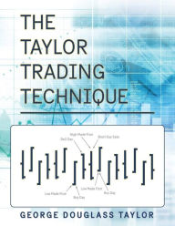 Title: The Taylor Trading Technique, Author: George Douglas Taylor