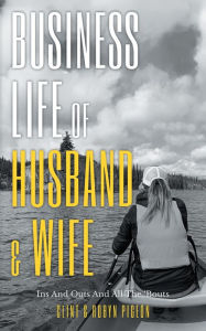 Title: Business Life of Husband and Wife: Ins And Outs And All The Bouts, Author: Clint Pigeon