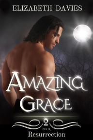 Title: Amazing Grace (Resurrection, #2), Author: Elizabeth Davies