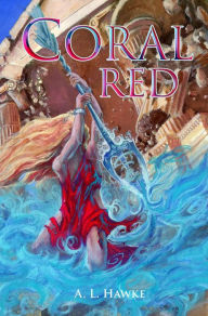 Title: Coral Red, Author: A. L. Hawke