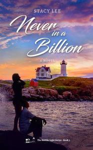 Title: Never in a Billion: A Novel, Author: Stacy Lee