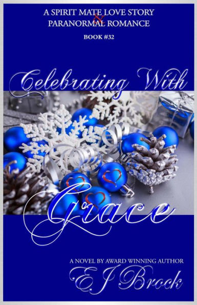 Celebrating with Grace - A Spirit Mate Love Story & Romance #32