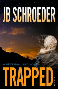 Title: Trapped: Dark Romantic Suspense Novels, Author: Jb Schroeder