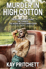 Title: Murder in High Cotton, Author: Kay Pritchett