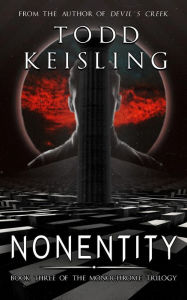 Title: Nonentity: Book Three of the Monochrome Trilogy, Author: Todd Keisling