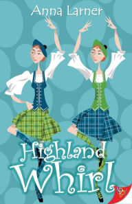 Title: Highland Whirl, Author: Anna Larner