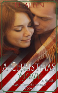 Title: A Christmas Escape, Author: D. Allen
