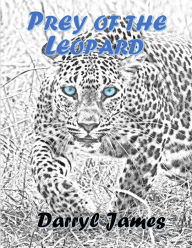 Title: Prey of the Leopard, Author: Darryl James