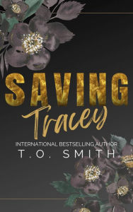 Title: Saving Tracey: A Dark Romance, Author: T. O. Smith