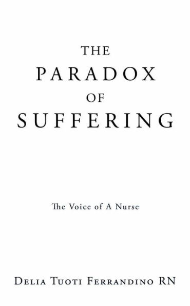 THE PARADOX OF SUFFERING: The Voice of A Nurse