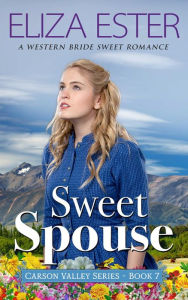 Title: Sweet Spouse: Western Bride Sweet Romance, Author: Eliza Ester