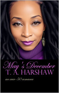 Title: May's December: an over-40 romance, Author: T. A. Harshaw