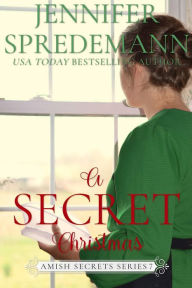Title: A Secret Christmas (Amish Secrets - Book 7), Author: Jennifer Spredemann