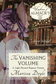 Title: The Vanishing Volume: A Light-Hearted Regency Fantasy, Author: Marissa Doyle