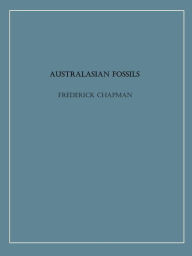 Title: Australasian Fossils, Author: Frederick Chapman