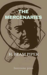 Title: The Mercenaries, Author: Henry Beam Piper