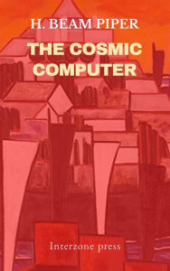 Title: The Cosmic Computer, Author: H. Beam Piper
