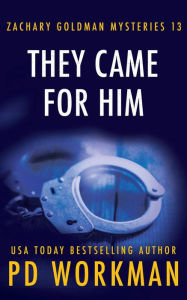 Title: They Came for Him: A gritty PI mystery, Author: P. D. Workman
