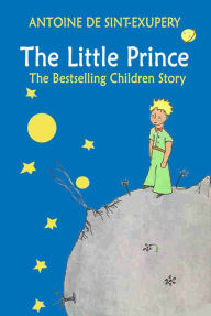 Title: The Little Prince: The Bestselling Children Story (Illustrated), Author: Antoine De Saint Exupery