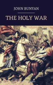 Title: The Holy War, Author: John Bunyan