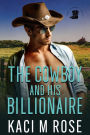 The Cowboy and His Billionaire: A Small Town Billionaire Romance