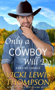 Title: Only a Cowboy Will Do, Author: Vicki Lewis Thompson