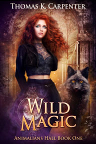 Title: Wild Magic: A Hundred Halls Novel, Author: Thomas K. Carpenter