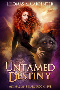 Title: Untamed Destiny: A Hundred Halls Novel, Author: Thomas K. Carpenter