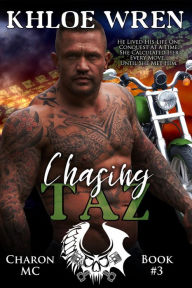 Title: Chasing Taz: Hidden Identity Suspenseful Motorcycle Club Romance, Author: Khloe Wren