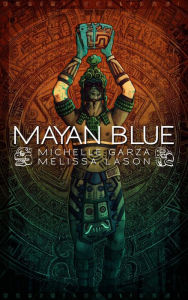 Title: Mayan Blue, Author: Michelle Garza