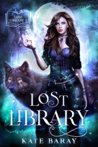 Title: Lost Library, Author: Kate Baray