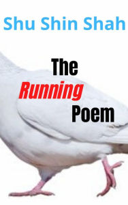 Title: The Running Poem: [Fables & Folktales], Author: Shu Shin Shah