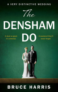 Title: The Densham Do: A Very Distinctive Wedding, Author: Bruce Harris